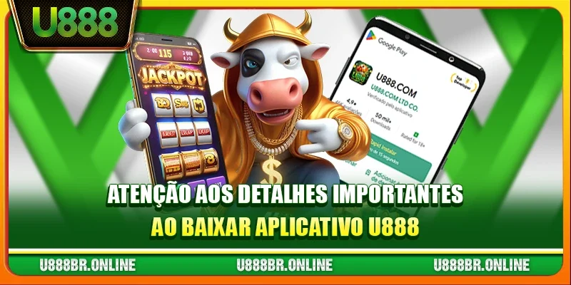 Atenção aos Detalhes Importantes ao Baixar Aplicativo U888