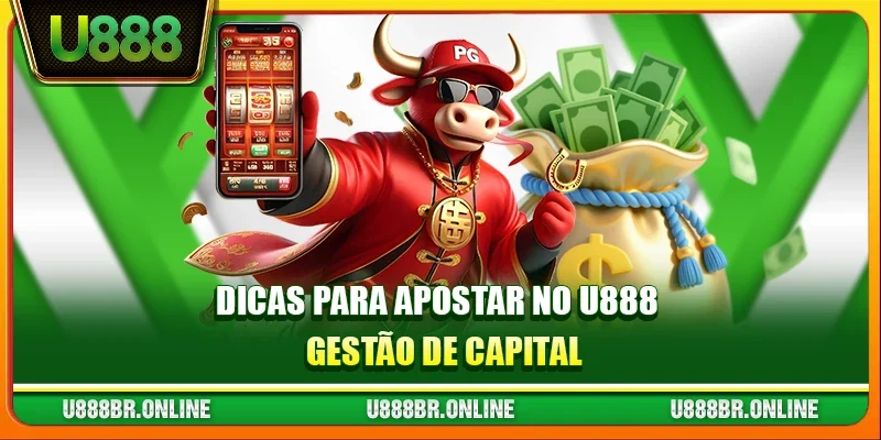 Dicas para apostar no U888 - Gestão de Capital