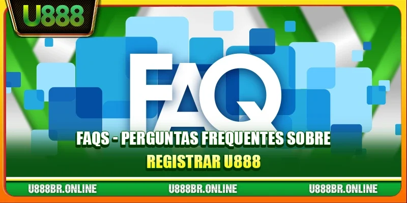 FAQs - Perguntas frequentes sobre registrar U888