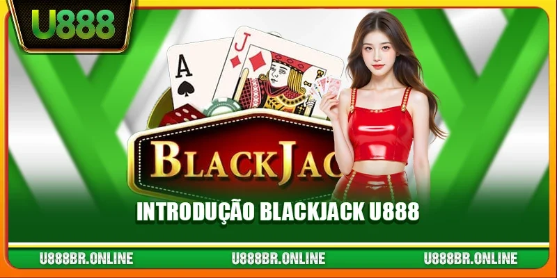 Introdução Blackjack U888