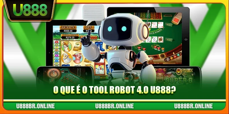 O que é o Tool robot 4.0 U888?