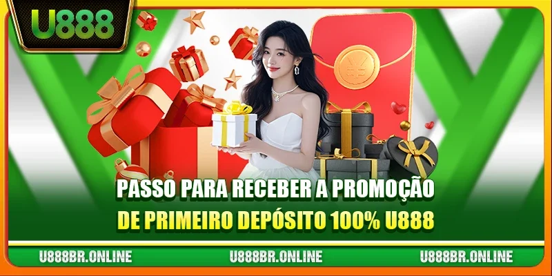 Passo para Receber a Promoção de Primeiro Depósito 100% U888