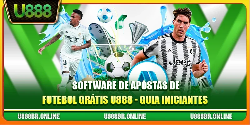 Software de apostas de futebol grátis U888 - Guia iniciantes